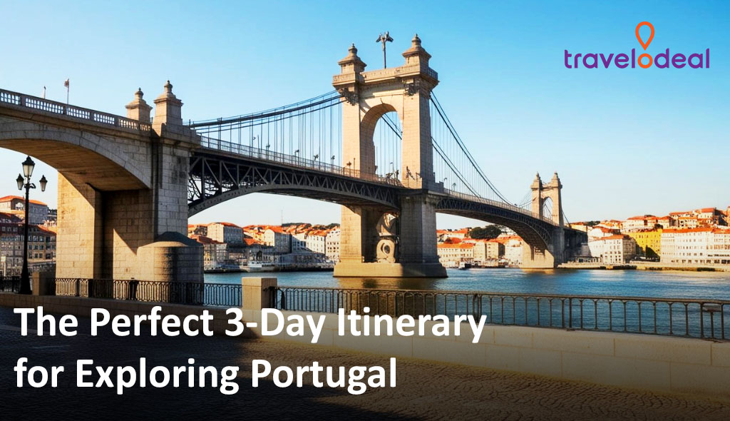 Scenic view of a historic suspension bridge spanning a river in Portugal, with colorful buildings lining the waterfront under a clear blue sky, promoting a 3-day travel itinerary by Travelodeal.