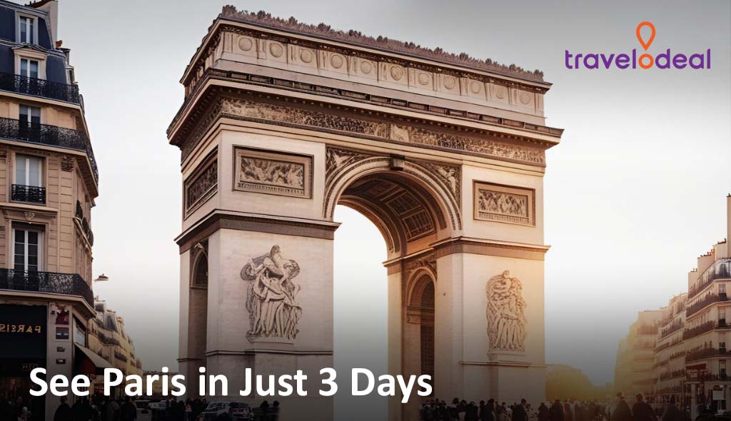 The Arc de Triomphe stands majestically against Parisian architecture, promoting a travel deal for exploring Paris in three days.