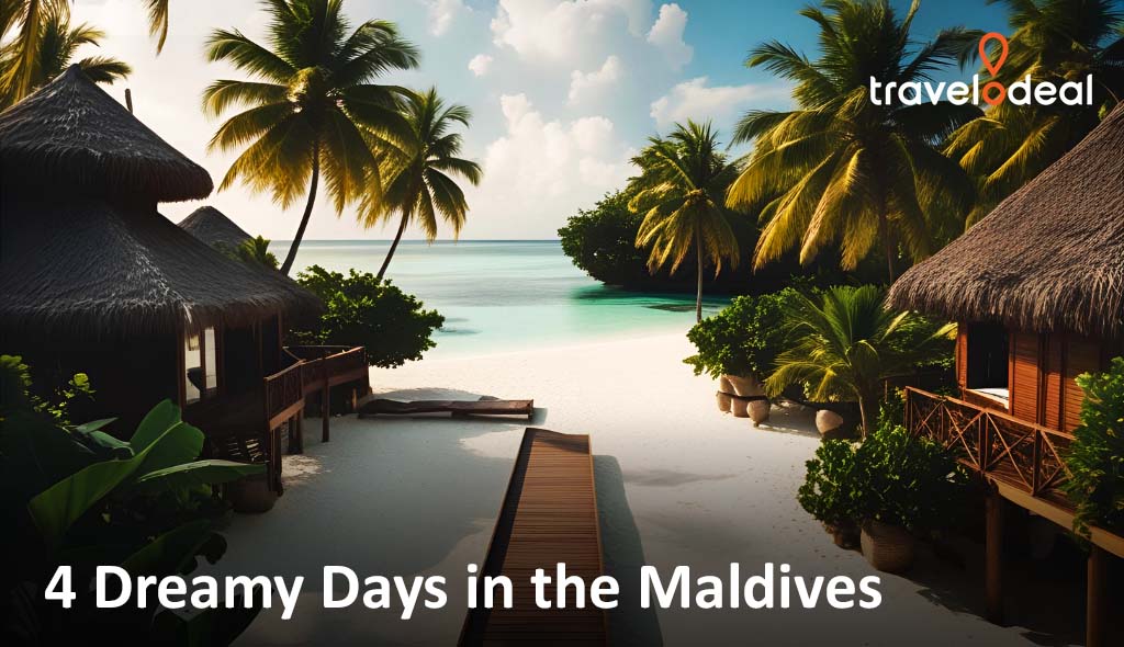 Thatched beach villas and palm trees line a white sandy path leading to turquoise sea under a bright sky; "4 Dreamy Days in the Maldives" text overlay.