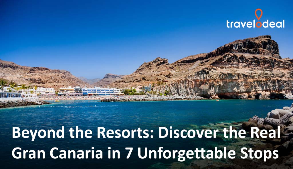 Discover the Real Gran Canaria in 7 Unforgettable Stops