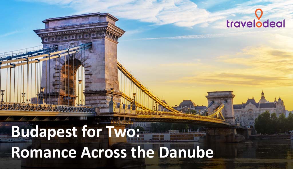Love Locks & Fairytale Bridges: A Couple’s Guide to Exploring Budapest